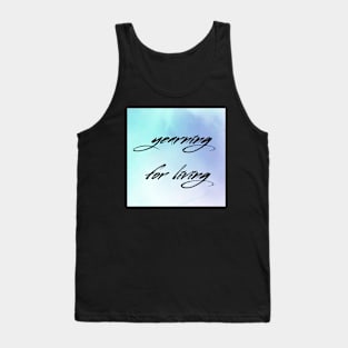 Yearning For Living Tank Top